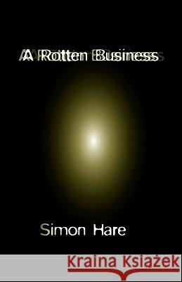 A Rotten Business Simon Hare 9781907756788 New Generation Publishing - książka