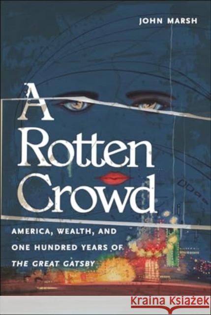 A Rotten Crowd: America, Wealth, and One-Hundred Years of the Great Gatsby John Marsh 9781685900830 Monthly Review Press,U.S. - książka