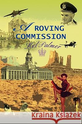 A Roving Commission Kel Palmer 9780595391899 iUniverse - książka