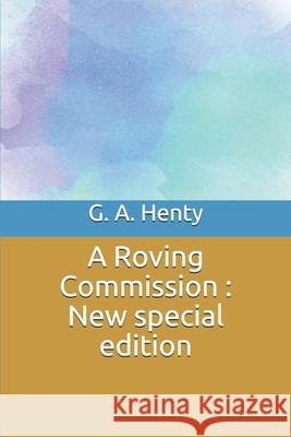 A Roving Commission: New special edition G. A. Henty 9781706166184 Independently Published - książka