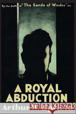 A Royal Abduction Arthur W. Upfield 9781925416664 ETT Imprint - książka