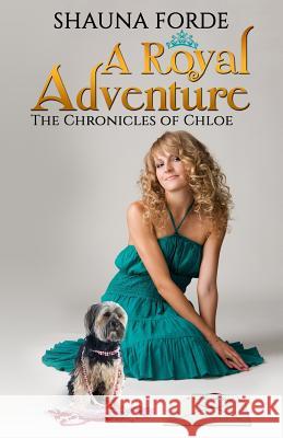 A Royal Adventure (Large Print): The Chronicles of Chloe Forde, Shauna 9781941303184 Ordinary Matters Publishing - książka