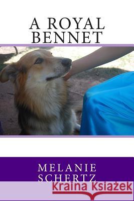 A Royal Bennet Pat Weston Melanie Schertz 9781500857493 Createspace Independent Publishing Platform - książka