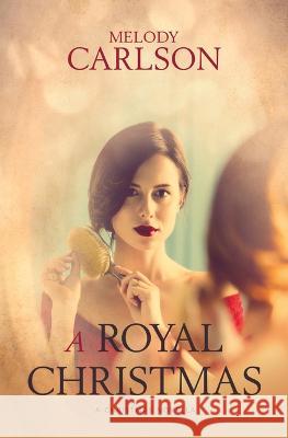 A Royal Christmas Melody Carlson 9798885792080 Cengage Learning, Inc - książka