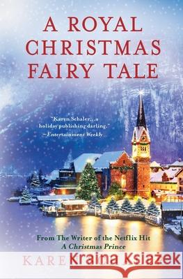 A Royal Christmas Fairy Tale: A heartfelt Christmas romance from writer of Netflix's A Christmas Prince Karen Schaler 9781734766141 Hawktale Publishing - książka