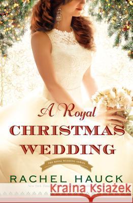 A Royal Christmas Wedding Rachel Hauck 9781410494962 Cengage Learning, Inc - książka