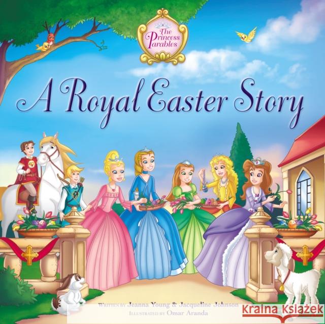 A Royal Easter Story Jeanna Young Jacqueline Johnson Omar Aranda 9780310748700 Zonderkidz - książka