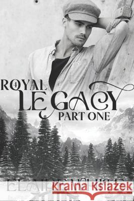 A Royal Legacy Part One Elaine White 9781097709175 Independently Published - książka