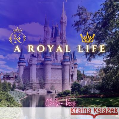 A Royal Life Chelsea Kong 9781990399961 Chelsea Kong - książka