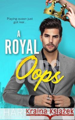 A Royal Oops: A Second Chance Romance RomCom Harper Reed   9798374795745 Independently Published - książka