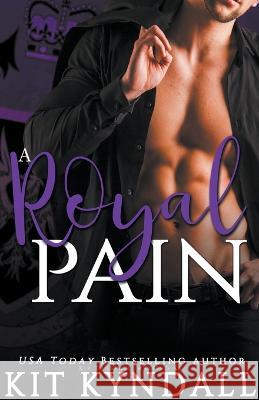 A Royal Pain Kit Kyndall   9798215188675 Amourisa Press - książka