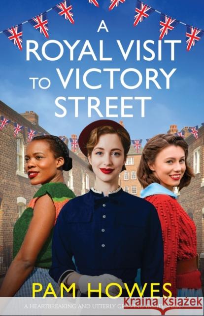 A Royal Visit to Victory Street: A heartbreaking and utterly gripping family saga Pam Howes 9781800197947 Bookouture - książka