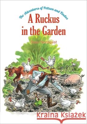 A Ruckus in the Garden : The Adventures of Pettson and Findus Sven Nordqvist 9780735843110 Northsouth Books - książka