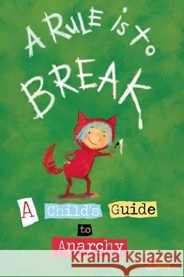 A Rule Is to Break: A Child's Guide to Anarchy Seven, John 9781933149257  - książka