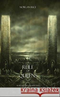 A Rule of Queens (Book #13 in the Sorcerer's Ring) Morgan Rice 9781939416926 Morgan Rice - książka
