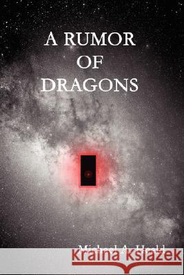 A Rumor of Dragons Michael Heald 9781430325093 Lulu.com - książka
