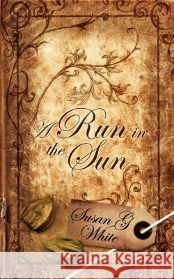 A Run in the Sun Susan G. White 9781847484451 New Generation Publishing - książka