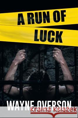 A Run of Luck Wayne Overson 9781514428504 Xlibris - książka