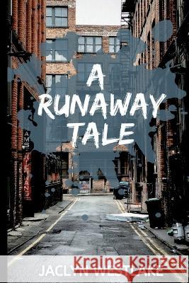 A Runaway Tale Jaclyn Westlake 9781642614619 Story Share, Inc. - książka