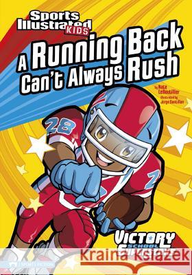 A Running Back Can't Always Rush Nate LeBoutillier Jorge H. Santillan 9781434228055 Capstone Press(MN) - książka