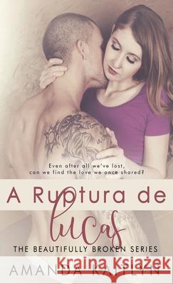 A Ruptura de Lucas Amanda Kaitlyn 9784824107848 Next Chapter Circle - książka