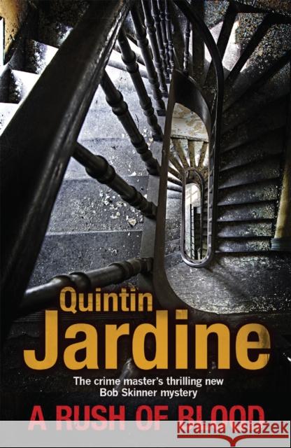 A Rush of Blood (Bob Skinner series, Book 20): A thrilling crime novel of death and deception Quintin Jardine 9780755357666  - książka