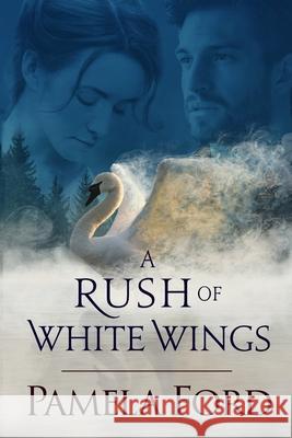 A Rush of White Wings: An Irish historical love story Ford, Pamela 9781944792138 Aine Press - książka