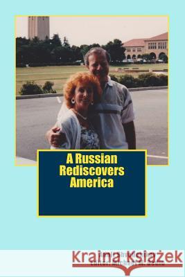 A Russian Rediscovers America Adolf Shvedchikov Michael M. Dediu 9780981730066 Derc Publishing House - książka