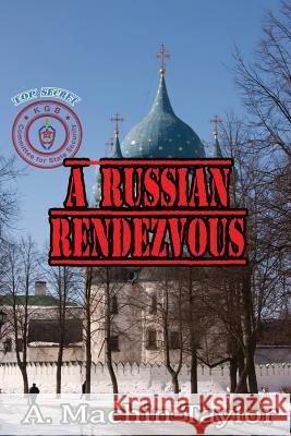 A Russian Rendezvous A. Machin Taylor 9781326253646 Lulu.com - książka
