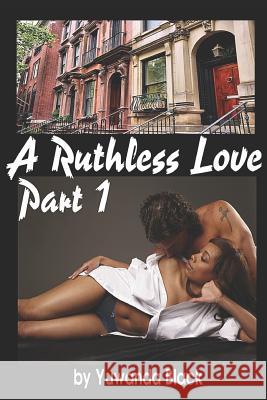 A Ruthless Love: Part 1: A Multiracial Romance Yuwanda Black 9781519919311 Inkwell Editorial Publishing - książka