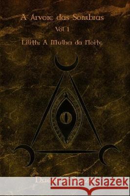 A árvore das sombras: Lilith: A mulher da noite Barzai, Daemon 9781699887295 Independently Published - książka