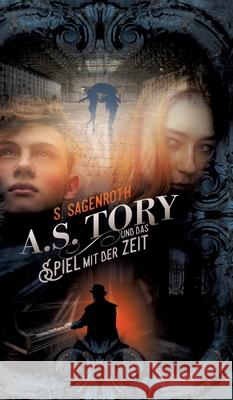 A. S. Tory und das Spiel mit der Zeit S. Sagenroth 9783347369108 Tredition Gmbh - książka