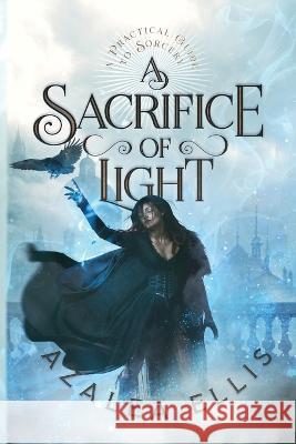 A Sacrifice of Light Azalea Ellis 9780999675076 Seladore Publishing - książka