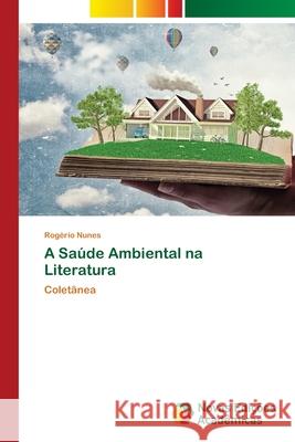 A Saúde Ambiental na Literatura Nunes, Rogério 9786203469820 Novas Edicoes Academicas - książka