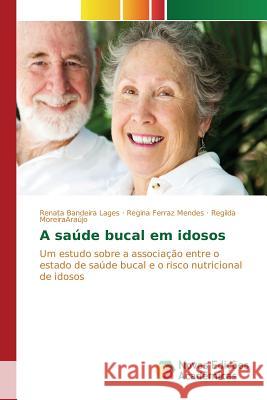 A saúde bucal em idosos Bandeira Lages Renata 9786130160265 Novas Edicoes Academicas - książka