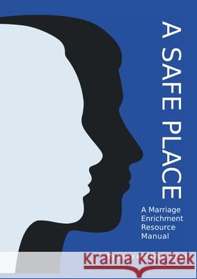 A Safe Place: A Marriage Enrichment Resource Manual Barry Davis Paula Davis 9780645117905 Barry and Paula Davis - książka