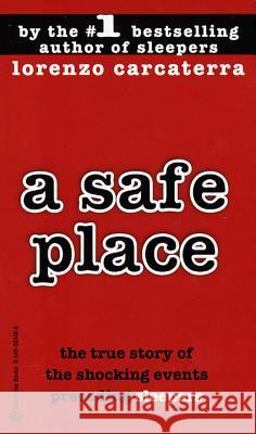 A Safe Place: The True Story of a Father, a Son, a Murder Lorenzo Carcaterra 9780345383488 Ballantine Books - książka