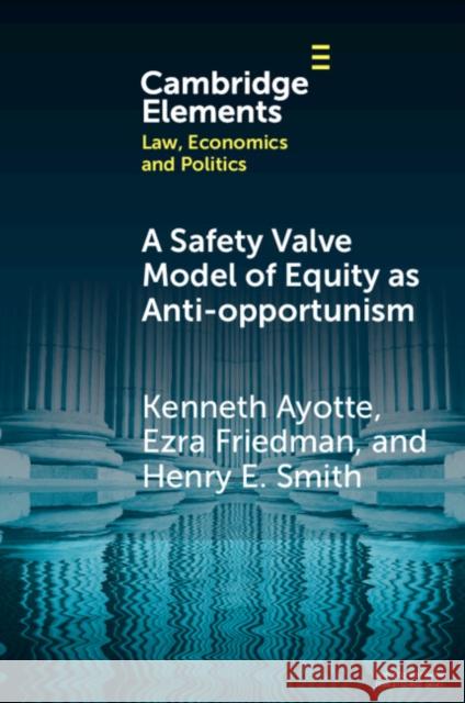 A Safety Valve Model of Equity as Anti-Opportunism Henry E (Harvard Law School. Massachusetts) Smith 9781009217941 Cambridge University Press - książka