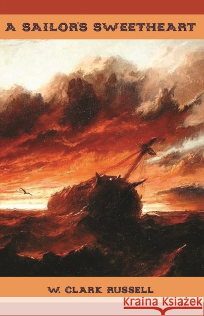 A Sailor's Sweetheart W. Clark Russell 9781763565647 Michael Walmer - książka