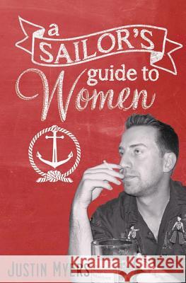 A Sailor's Guide To Women Myers, Justin 9781499381382 Createspace - książka