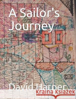 A Sailor's Journey David Harper 9781704388762 Independently Published - książka