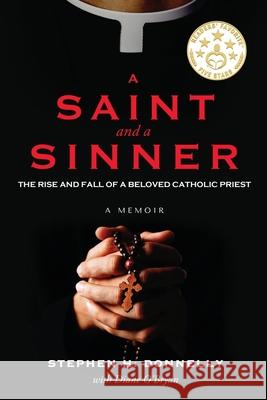 A Saint and a Sinner: The Rise and Fall of a Beloved Catholic Priest Stephen H. Donnelly Diane Obryan 9781735255606 Diane O - książka