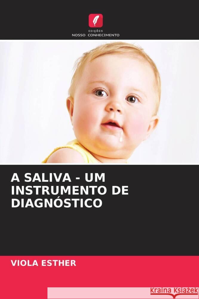 A Saliva - Um Instrumento de Diagn?stico Viola Esther 9786206671572 Edicoes Nosso Conhecimento - książka