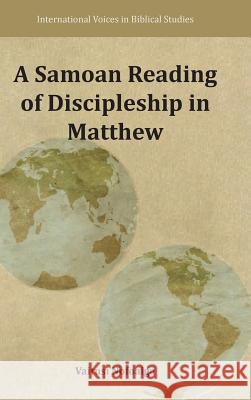 A Samoan Reading of Discipleship in Matthew Vaitusi Nofoaiga 9780884142638 Society of Biblical Literature - książka