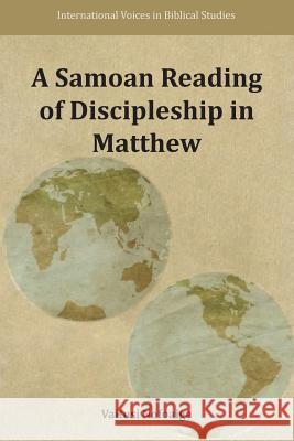 A Samoan Reading of Discipleship in Matthew Vaitusi Nofoaiga 9781628371970 SBL Press - książka