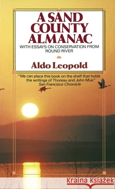 A Sand County Almanac: With Essays on Conservation from Round River Aldo Leopold Charles W. Schwartz Aldo Leopold 9780345345059 Ballantine Books - książka