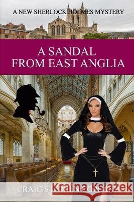 A Sandal from East Anglia: A New Sherlock Holmes Mystery Craig Stephen Copland 9781508577157 Createspace - książka