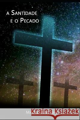 A Santidade E O Pecado Marcelo Antonio Mus 9781072058656 Independently Published - książka