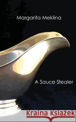 A Sauce Stealer Margarita Meklina 9781944682507 Spuyten Duyvil - książka
