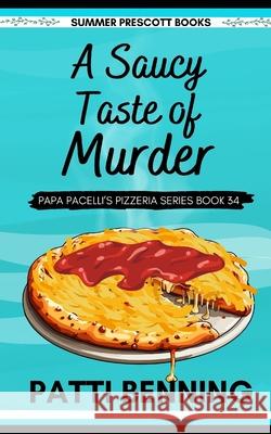 A Saucy Taste of Murder Patti Benning 9781096579359 Independently Published - książka